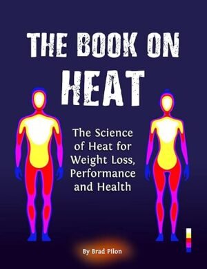 The Book on Heat – Unlocking Metabolic & Weight Loss Strategies