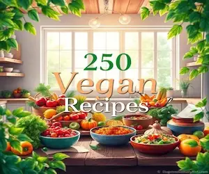 250 Vegan Recipes for a Balanced Diet